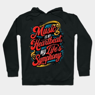 Music is my heartbeat, my life's symphony (2) Hoodie